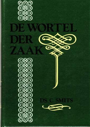 Ds. C. Smits: De Wortel der zaak., Boeken, Gelezen, Ds. C. Smits, Christendom | Protestants, Ophalen of Verzenden