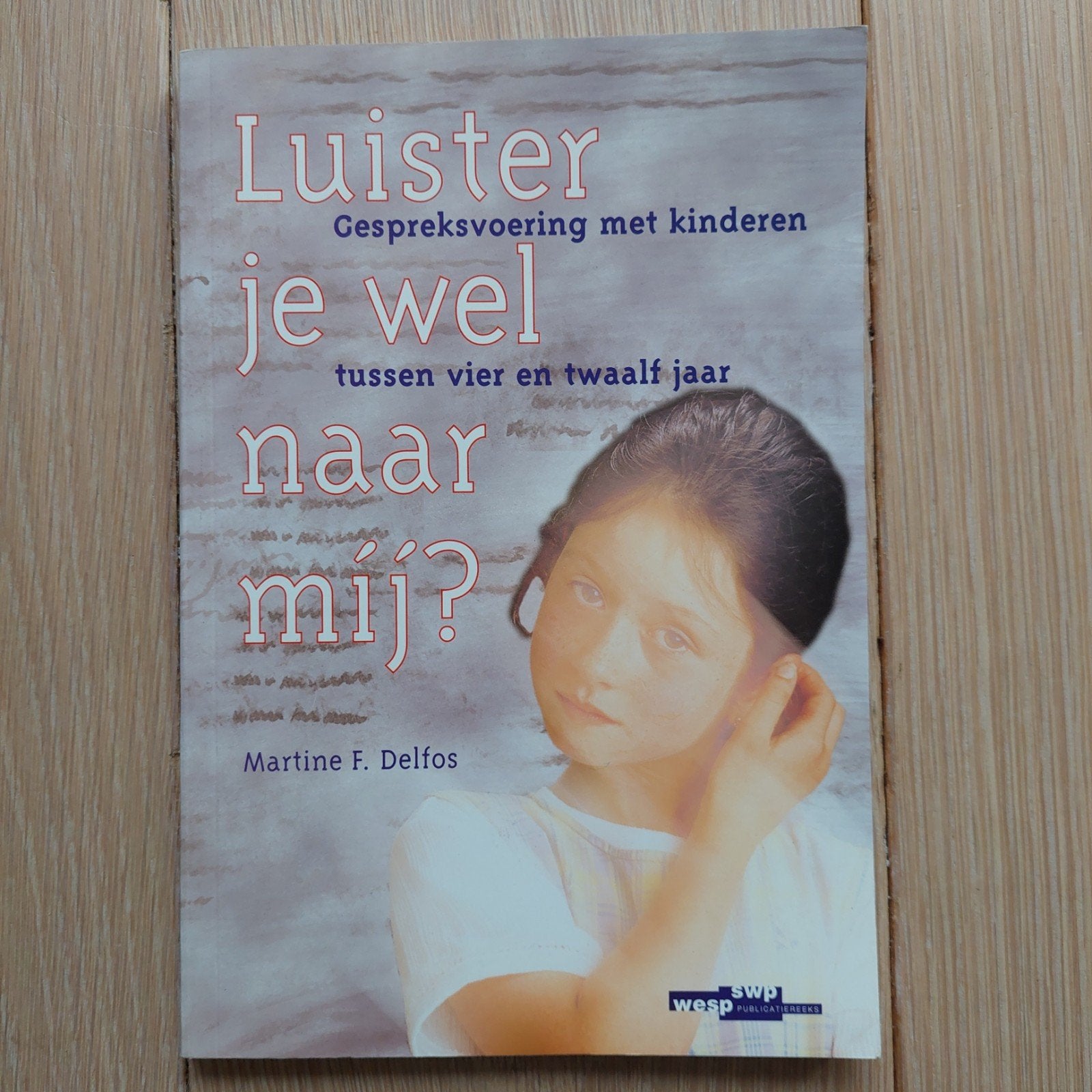 M.F. Delfos - Luister je wel naar mij?, Ophalen, M.F. Delfos, Ontwikkelingspsychologie, Zo goed als nieuw