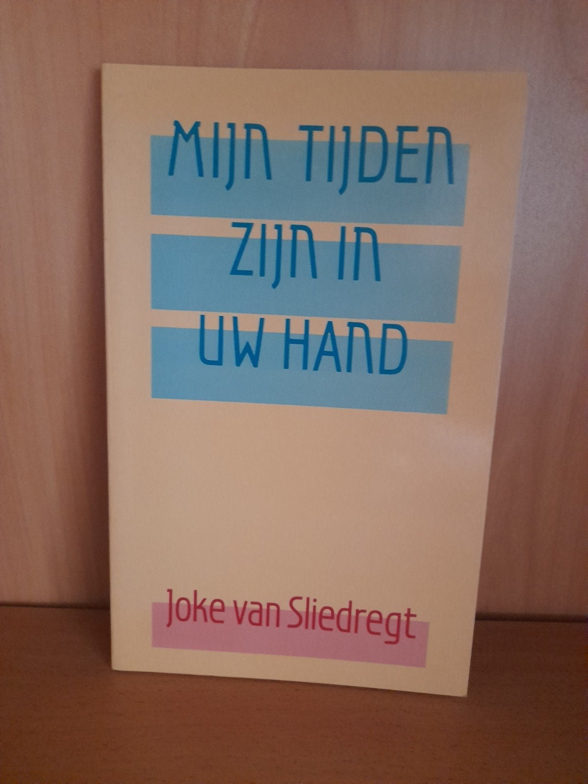 Mijn tijden zijn in Uw Hand - Joke van Sliedregt, Ophalen of Verzenden