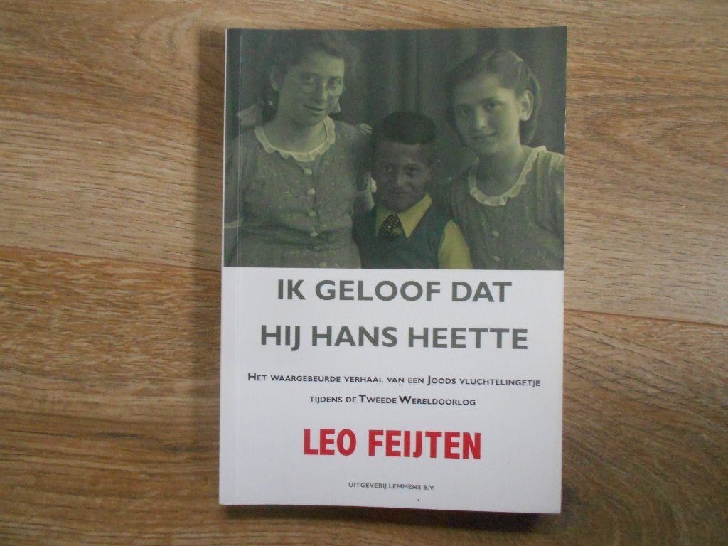Leo Feijten Ik geloof dat jij Hans heette, Ophalen of Verzenden, Tweede Wereldoorlog, Zo goed als nieuw, Overige onderwerpen