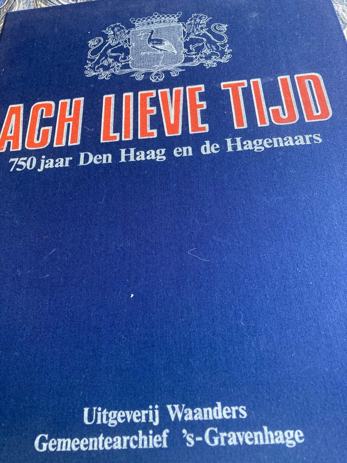 Ach Lieve Tijd: 750 jaar Den Haag en de Hagenaars, Ophalen of Verzenden, 20e eeuw of later, Zo goed als nieuw