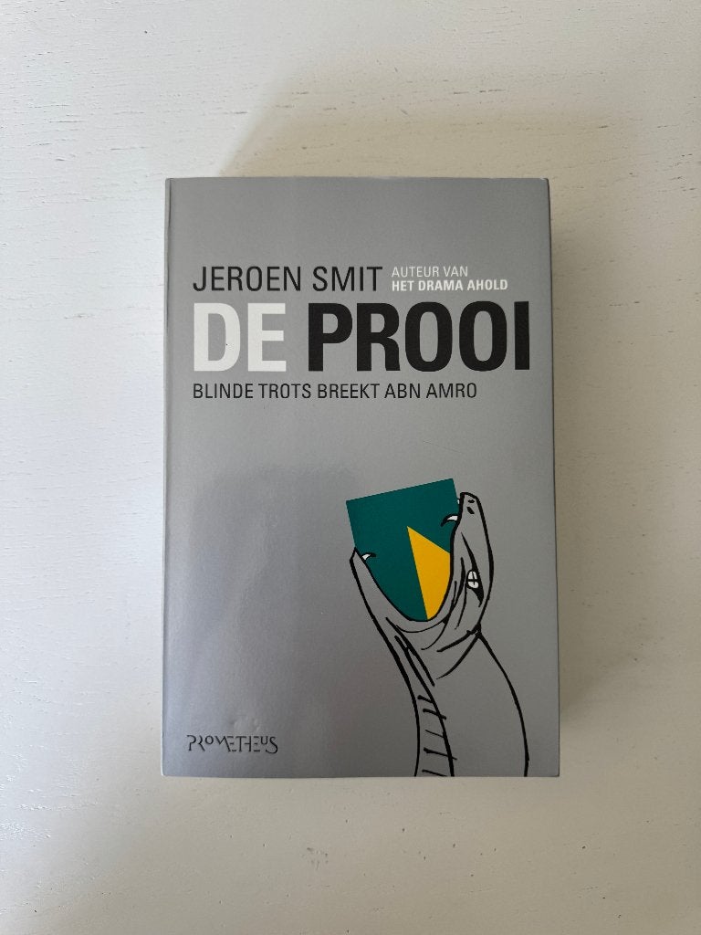 Jeroen Smit: De Prooi (blinde trots breekt ABN AMRO), Ophalen of Verzenden, Zo goed als nieuw, Maatschappij en Samenleving, Nederland