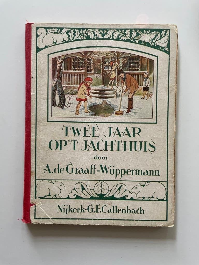 Twee jaar op ‘t jachthuis - A. de Graaff-Wüppermann, Ophalen of Verzenden, A. de Graaff-Wüppermann