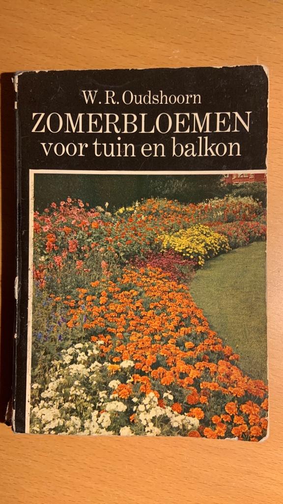 Zomerbloemen voor tuin en balkon - W.R. Oudshoorn, Boeken, Ophalen of Verzenden, Tuinieren en Tuinplanten