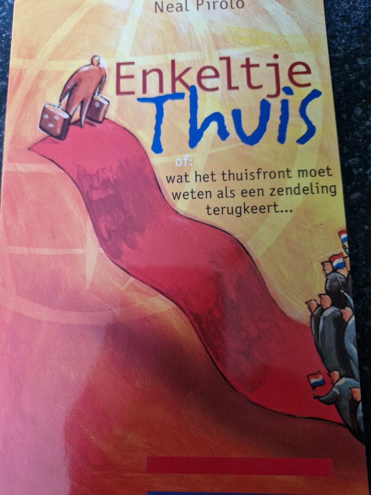 Enkeltje Thuis: Wat het thuisfront moet weten, Ophalen of Verzenden, Gelezen, Neal Pirolo, Christendom | Protestants
