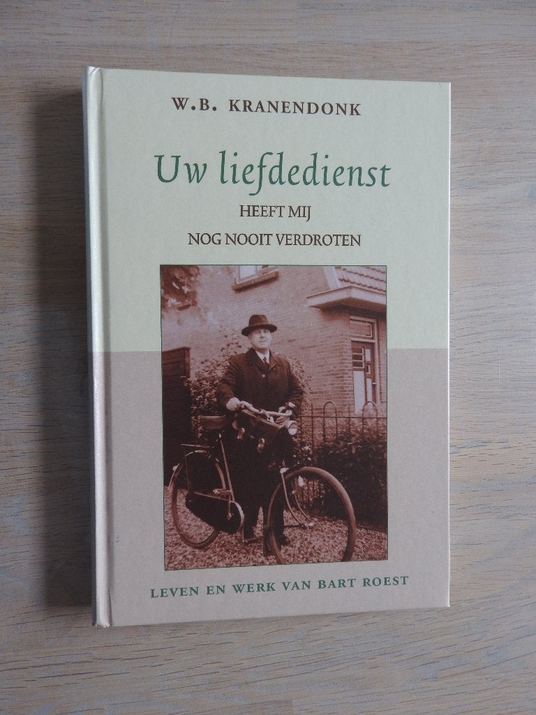 Uw liefdedienst - Leven en werk van Bart Roest, Boeken, Ophalen of Verzenden, Zo goed als nieuw