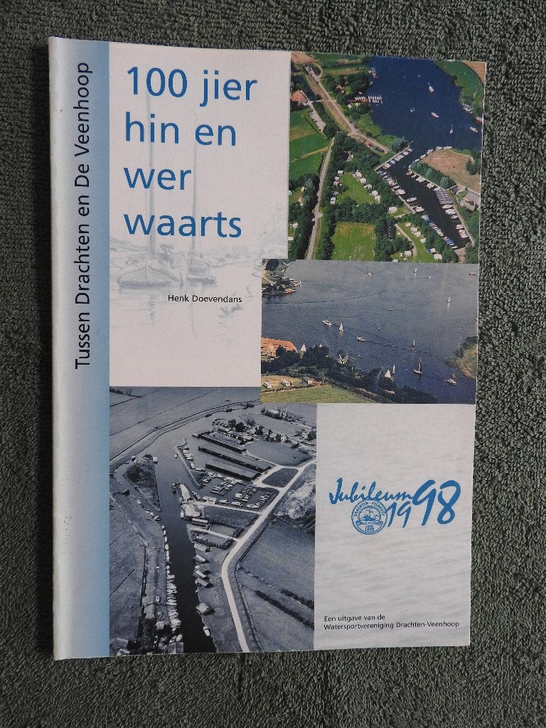100 jier hin en werwaarts - Tussen Drachten en De Veenhoop, Ophalen of Verzenden, Zo goed als nieuw