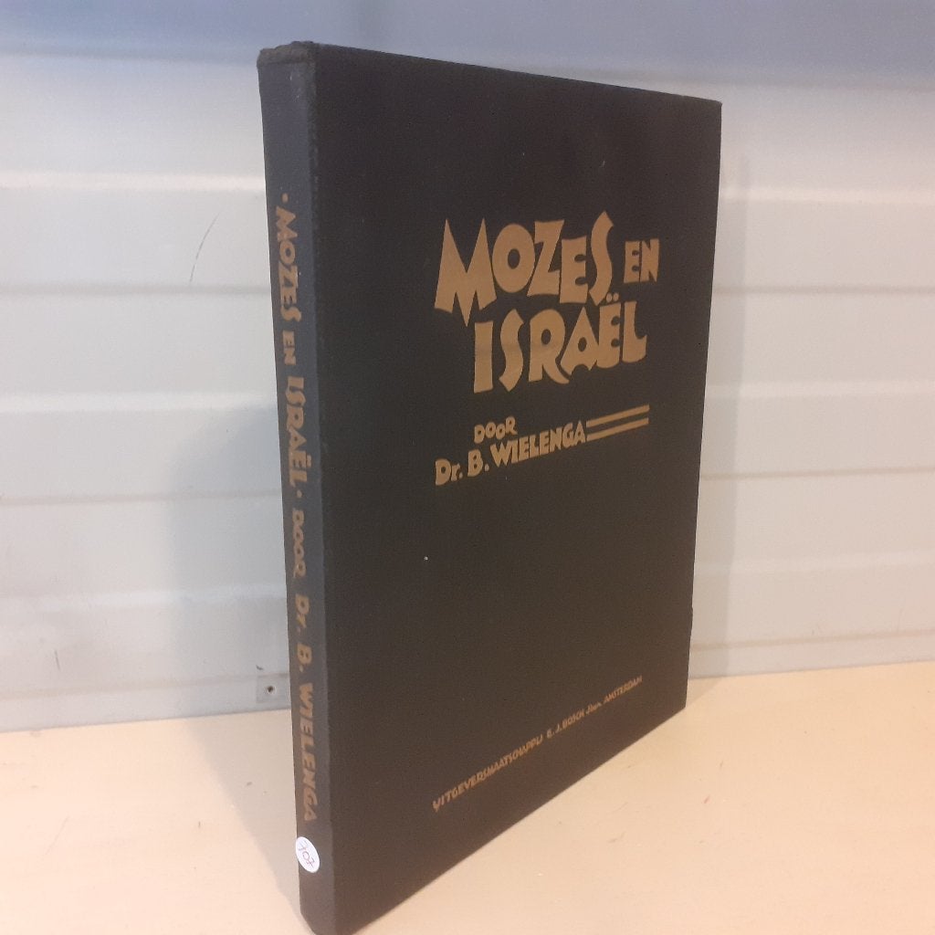 Nr. 707 Dr. B. Wielenga. Mozes en Israël. Eerste deel Van Go, Ophalen of Verzenden, Gelezen, Dr. B. Wielenga., Christendom | Protestants
