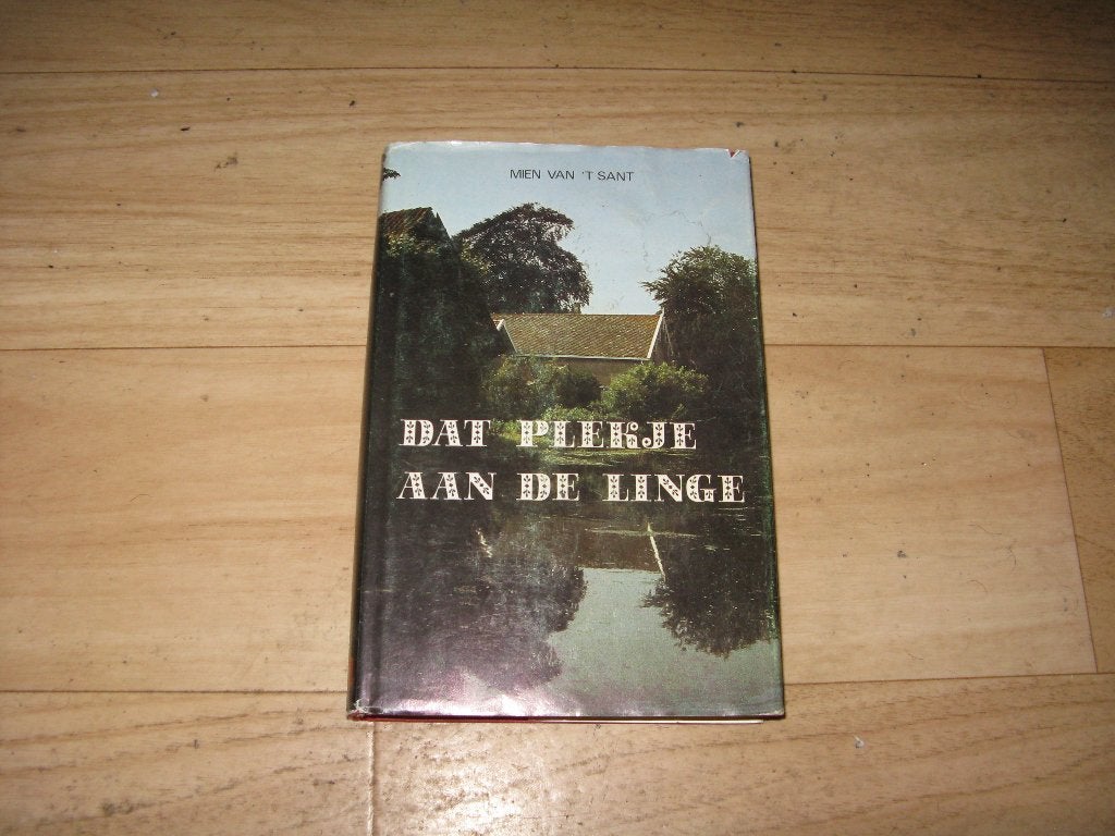 Mien van 't Sant - Dat plekje aan de linge, Boeken, Ophalen of Verzenden, Gelezen