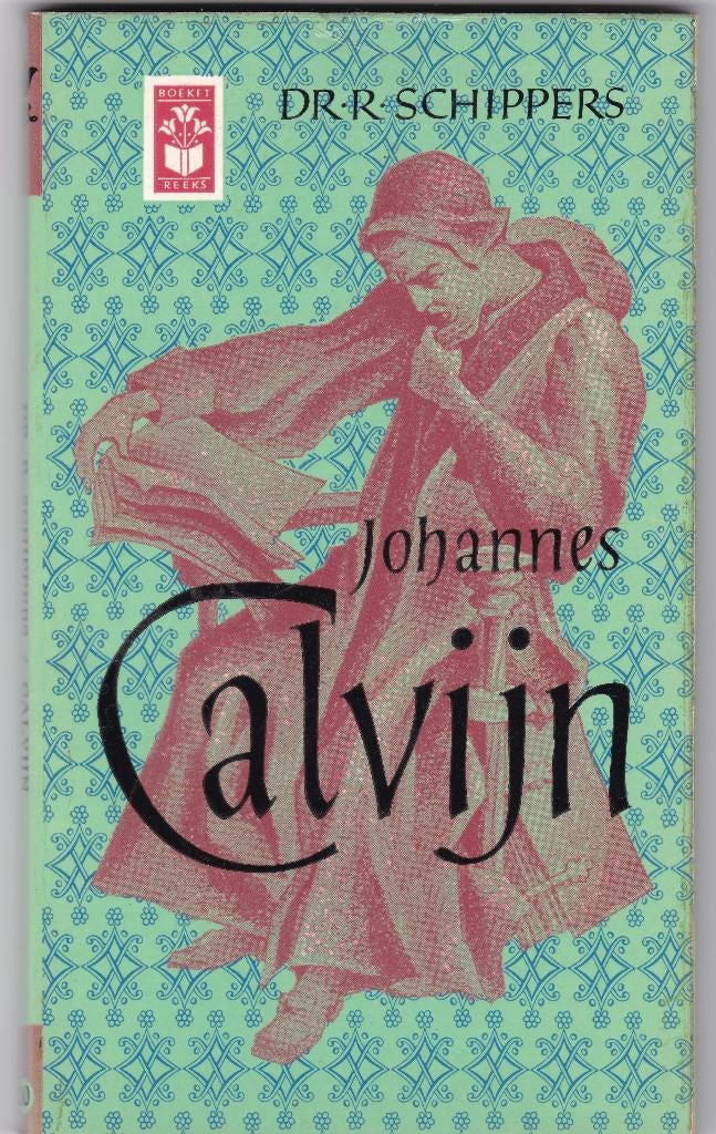 Schippers, dr. R.–Johannes Calvijn, zijn leven en zijn werk, Verzenden, Gelezen, Schippers, dr. R., Christendom | Protestants