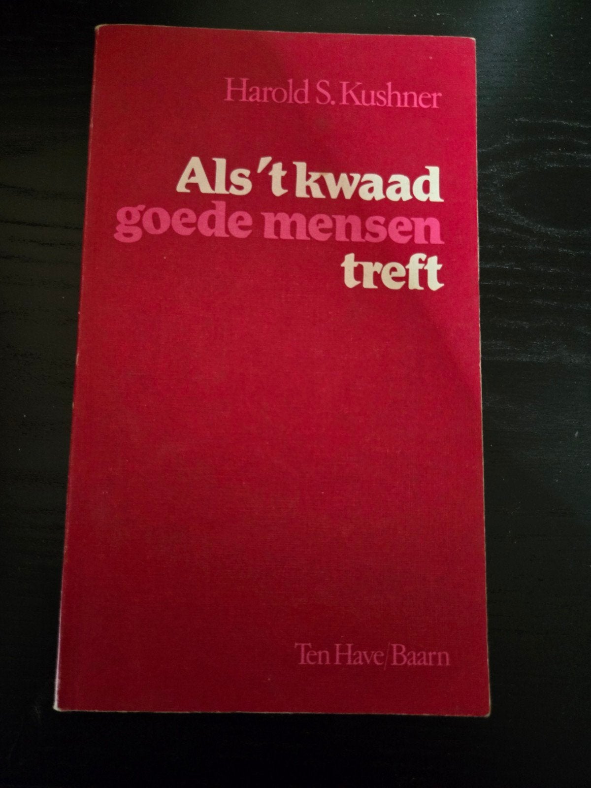 Als 't kwaad goede mensen treft - Harold S. Kushner, Ophalen of Verzenden, Gelezen