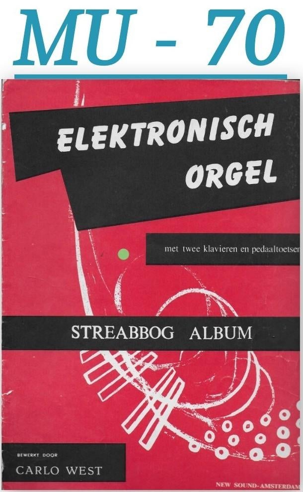 MU-70 Orgel bladmuziek Carlo West Streabbog album, Muziek en Instrumenten, Orgel, Gebruikt, Ophalen of Verzenden, Artiest of Componist
