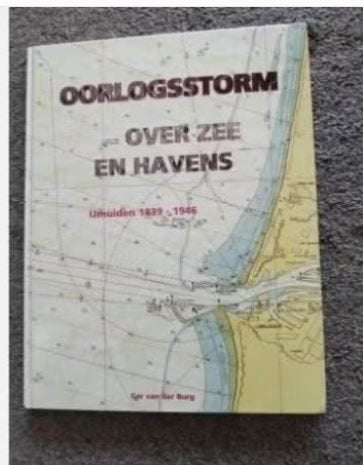 Oorlogsstorm over zee en havens - IJmuiden 1939-1946, Boeken, Tweede Wereldoorlog, Ger van der Burg, Ophalen of Verzenden, Zo goed als nieuw