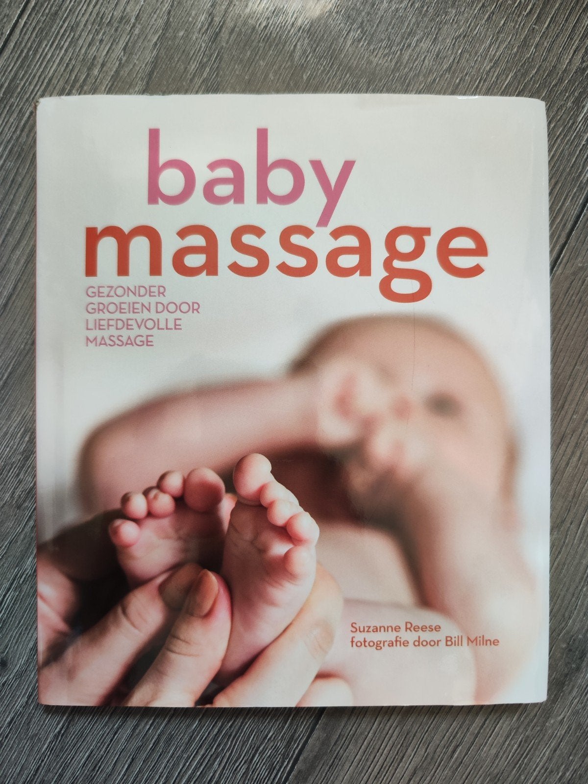 Babymassage – Suzanne Reese | Geïllustreerde Massagegids, Suzanne Reese, Ophalen of Verzenden, Zo goed als nieuw, Opvoeding tot 6 jaar