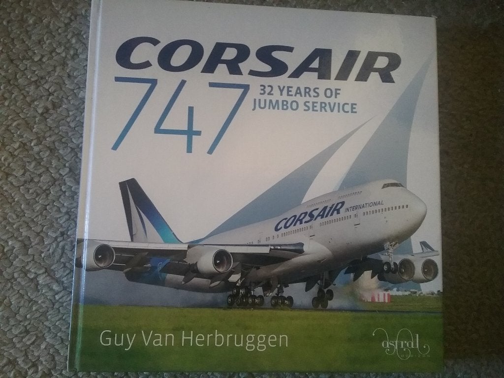 Corsair 747, 32 yrs Jumbo / G Van Herbruggen 2021 Boeing 747, Ophalen of Verzenden, Zo goed als nieuw, Boek of Tijdschrift
