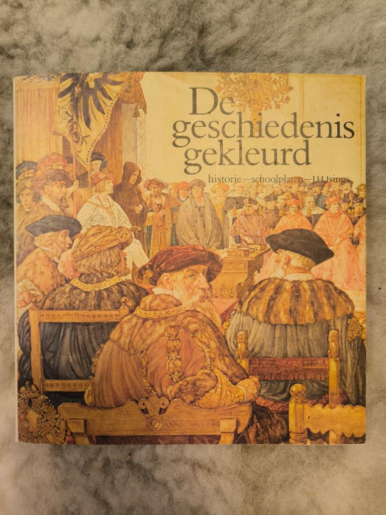 De Geschiedenis Gekleurd - Historie Schoolplaten J.H. Isings, Boeken, J.H. Isings, Europa, Ophalen of Verzenden, 20e eeuw of later