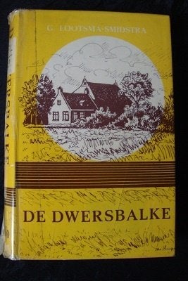 DE DWERSBALKE    G Lootsma-Smidstra friestalig, Ophalen of Verzenden, Gelezen, Nederland
