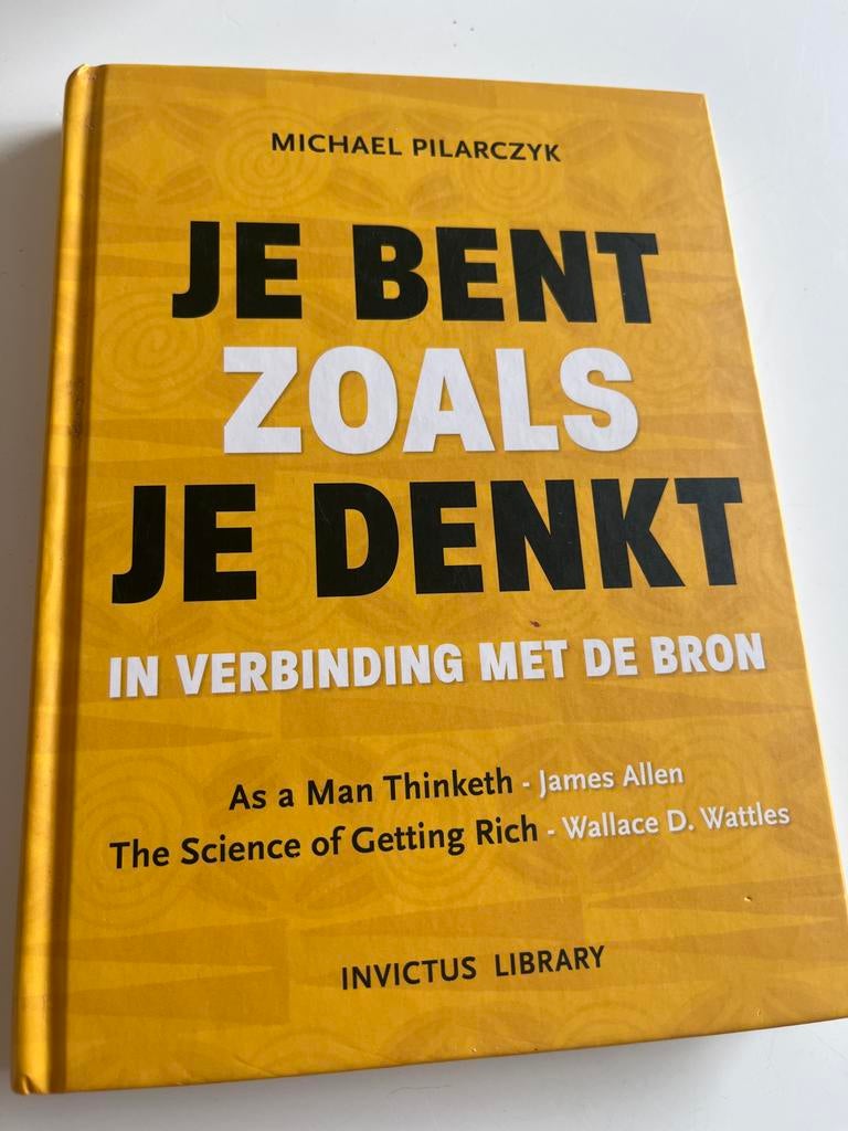 Je Bent Zoals Je Denkt - Michael Pilarczyk (Invictus Library, Boeken, Advies, Hulp en Training, Zo goed als nieuw, Ophalen of Verzenden