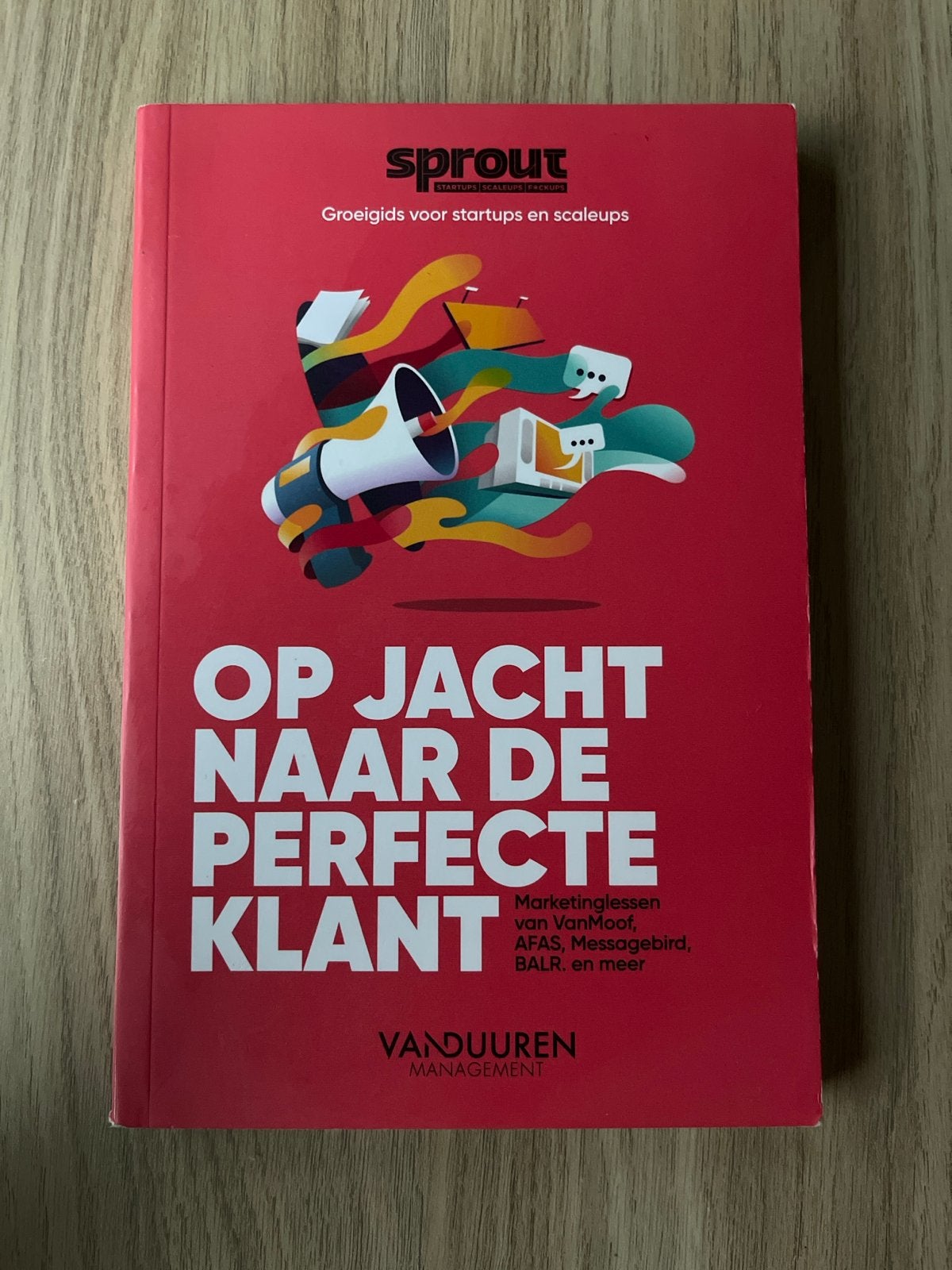 Op Jacht Naar De Perfecte Klant - Groeigids Startups, Ophalen of Verzenden, Zo goed als nieuw, Economie en Marketing