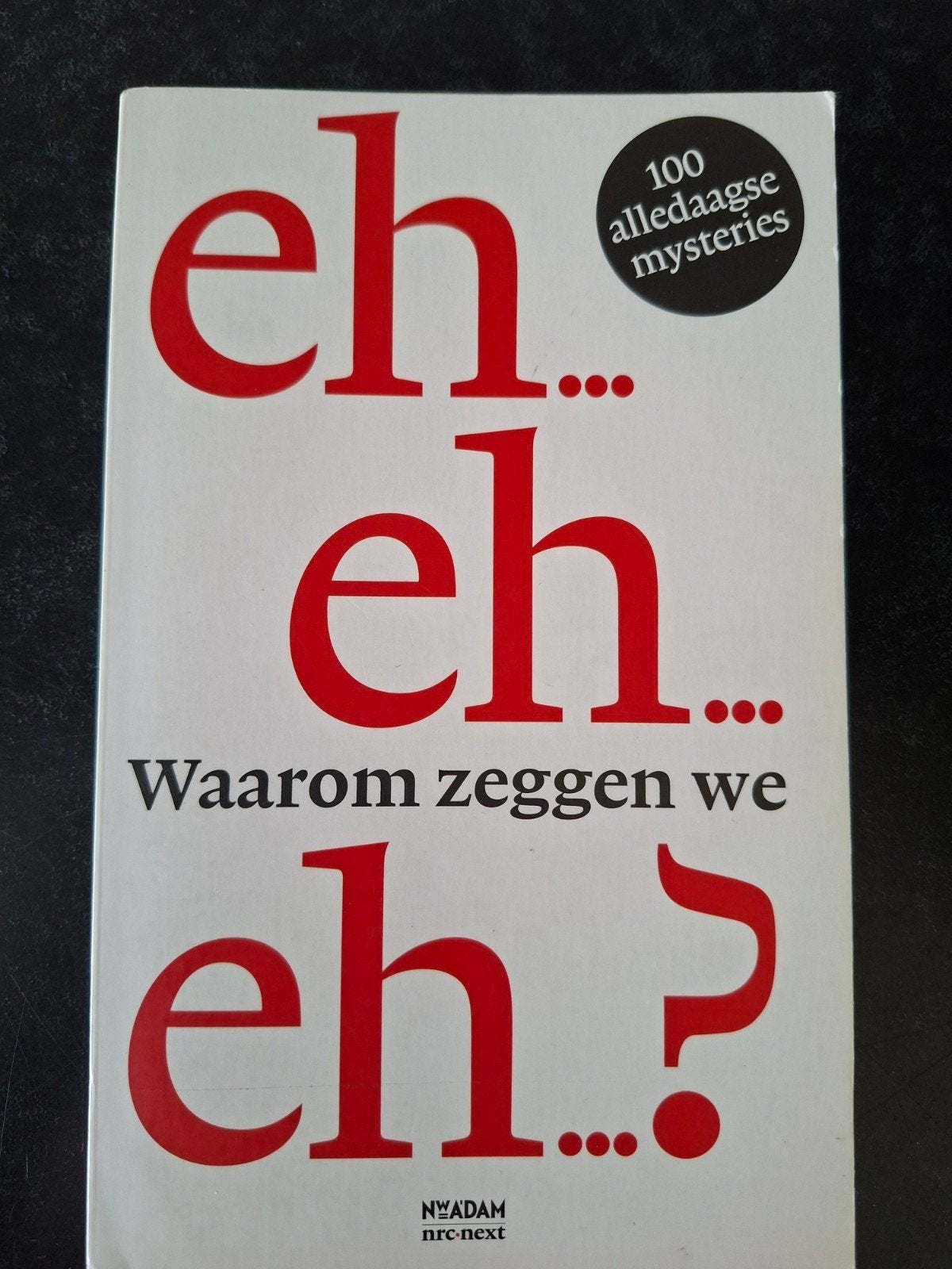 Eh... eh... Waarom zeggen we eh? - 100 alledaagse mysteries, Ophalen of Verzenden, Zo goed als nieuw, Juliette Vasterman, Nederland