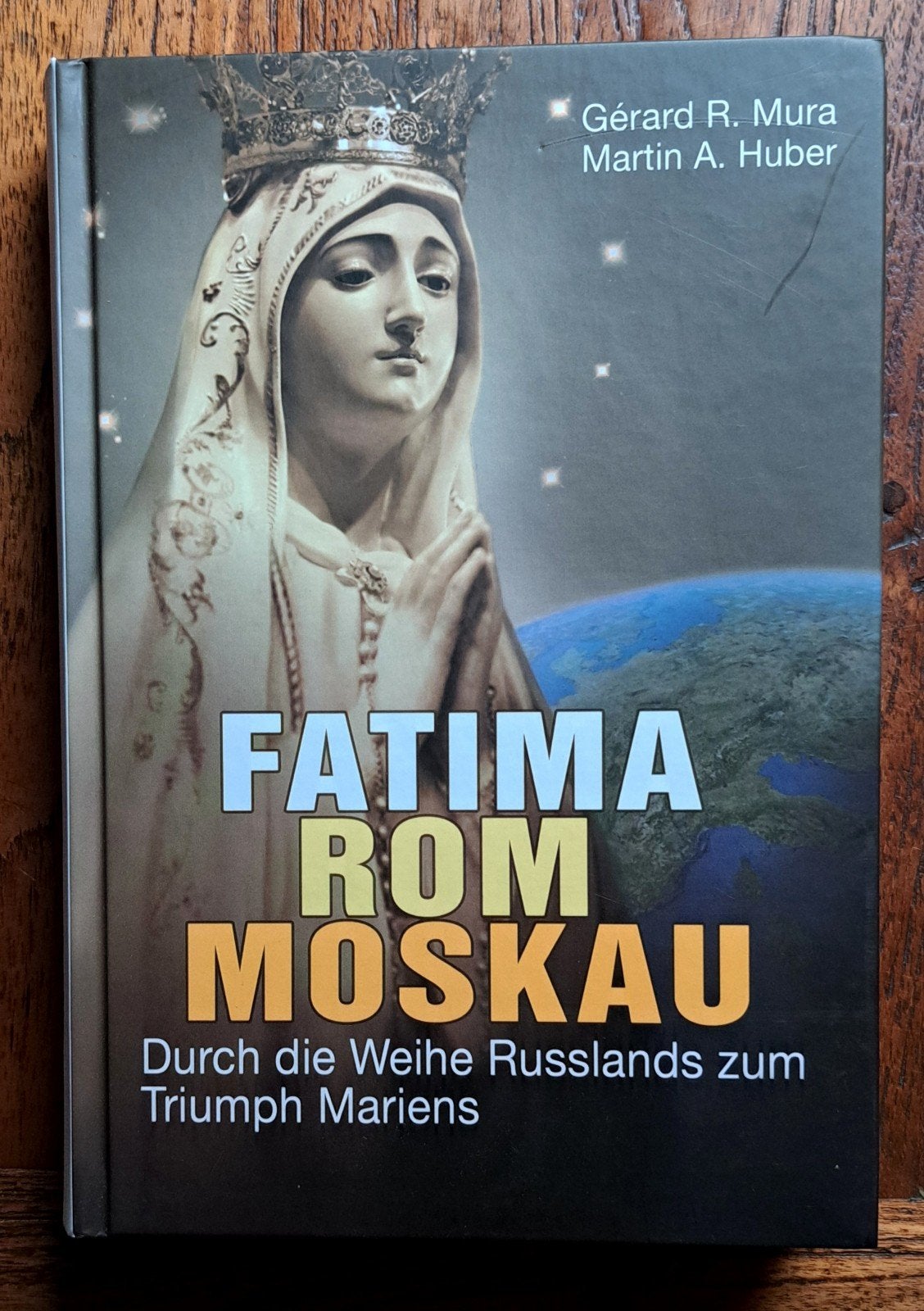 Fatima Rom Moskau door Gërard R. Mura & Martin A. Huber, Boeken, Mura & Huber, Christendom | Katholiek, Nieuw, Ophalen of Verzenden