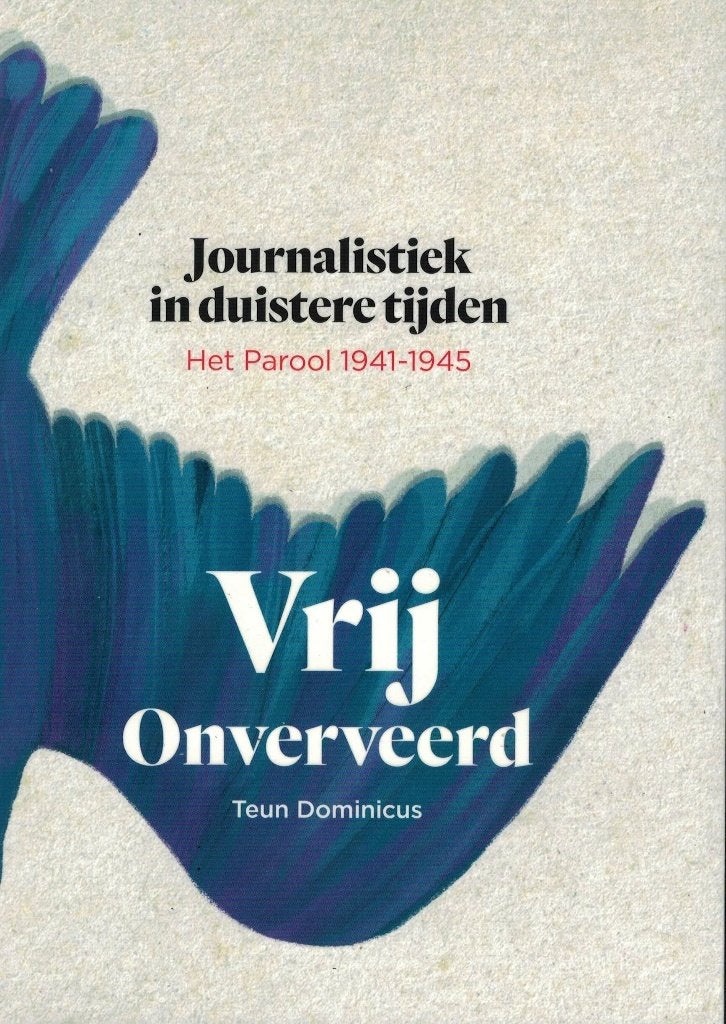 Teun Dominicus, Vrij Onverveerd. Het Parool 1941-1945., Verzenden, Nieuw