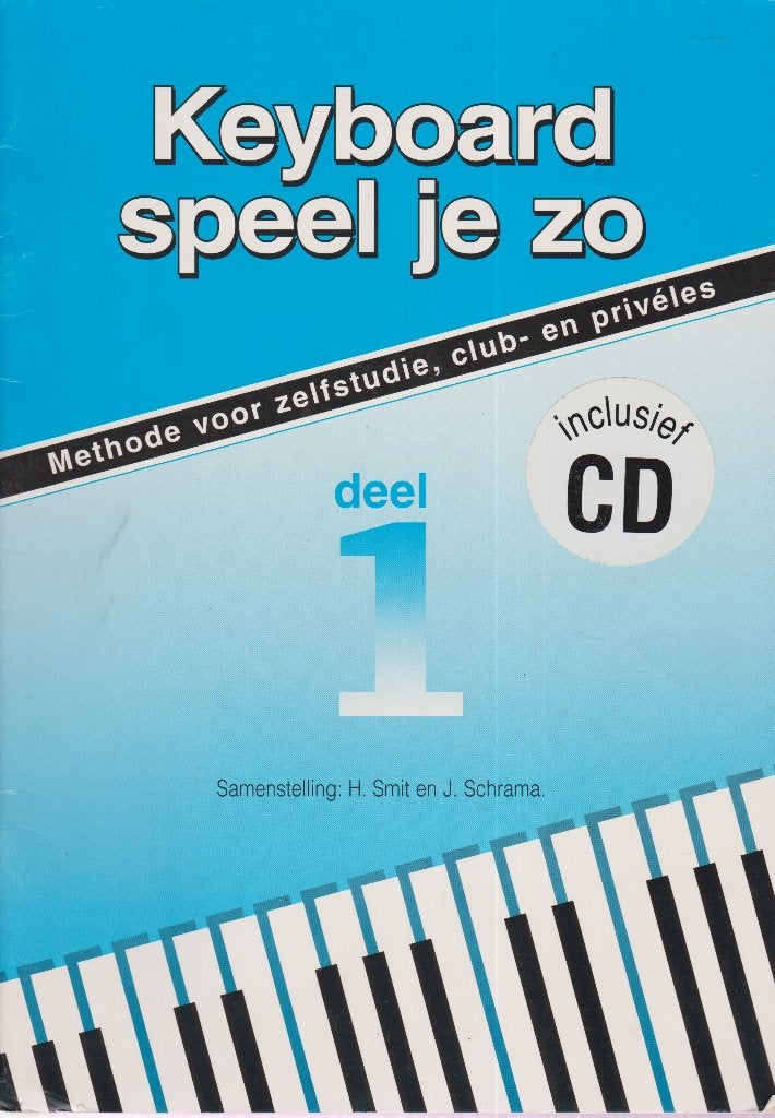 H.Smit en J.Schrama - Keyboard speel je zo - deel 1, Muziek en Instrumenten, Bladmuziek, Gebruikt, Ophalen of Verzenden, Artiest of Componist