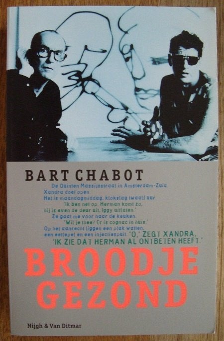 Broodje gezond [over Herman Brood] - Bart Chabot, Boeken, Kunst en Cultuur, Ophalen of Verzenden, Zo goed als nieuw, Bart Chabot