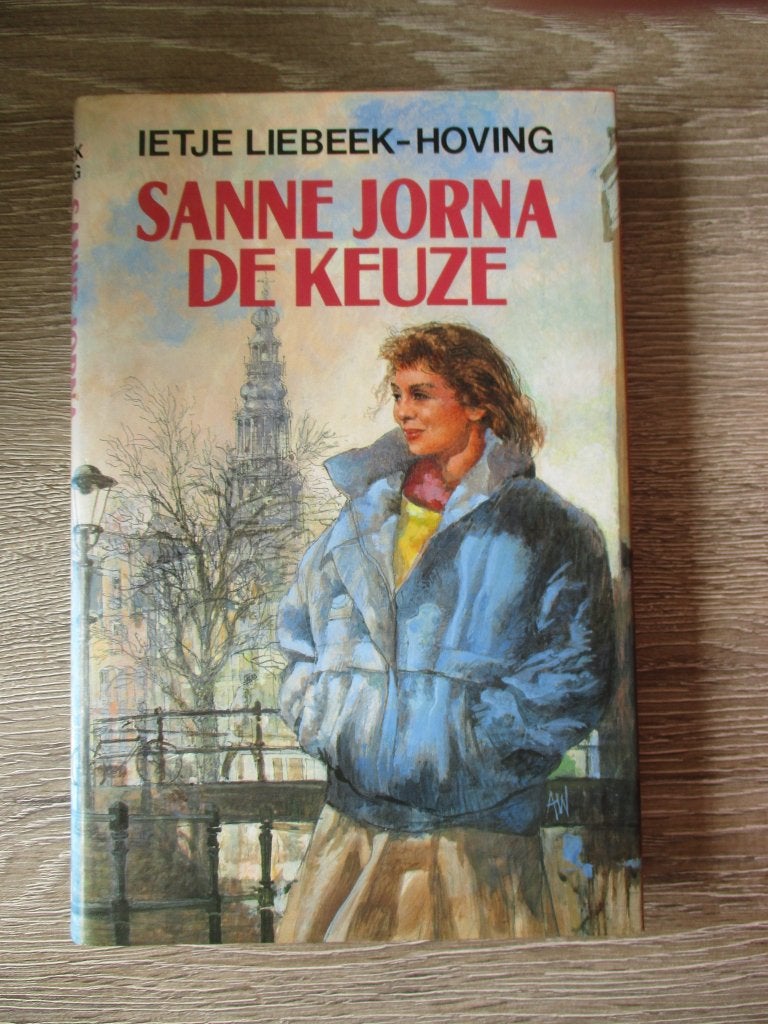 Sanne Jorna de keuze - Ietje Liebeek-Hoving, Boeken, Ophalen of Verzenden, Gelezen
