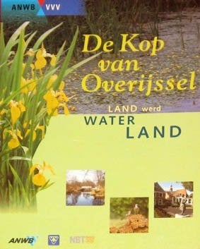 De Kop van Overijssel - Land werd Waterland (ANWB), Boeken, Geschiedenis | Stad en Regio, Ophalen of Verzenden, Zo goed als nieuw
