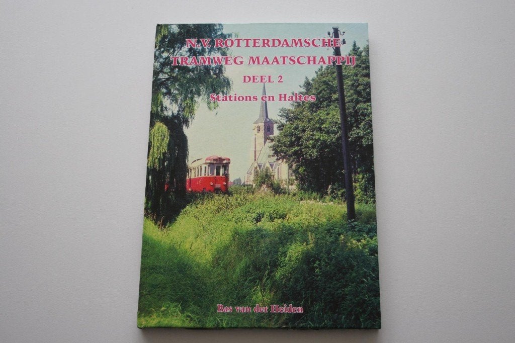 N.V. Rotterdamsche Tramweg Maatschappij, deel 2 - Stations e, Ophalen of Verzenden, Gelezen, Trein