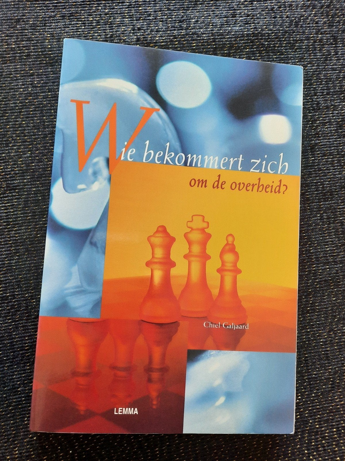 Wie bekommert zich om de overheid? - Chiel Galjaard, Ophalen of Verzenden, Zo goed als nieuw, Chiel Galjaard
