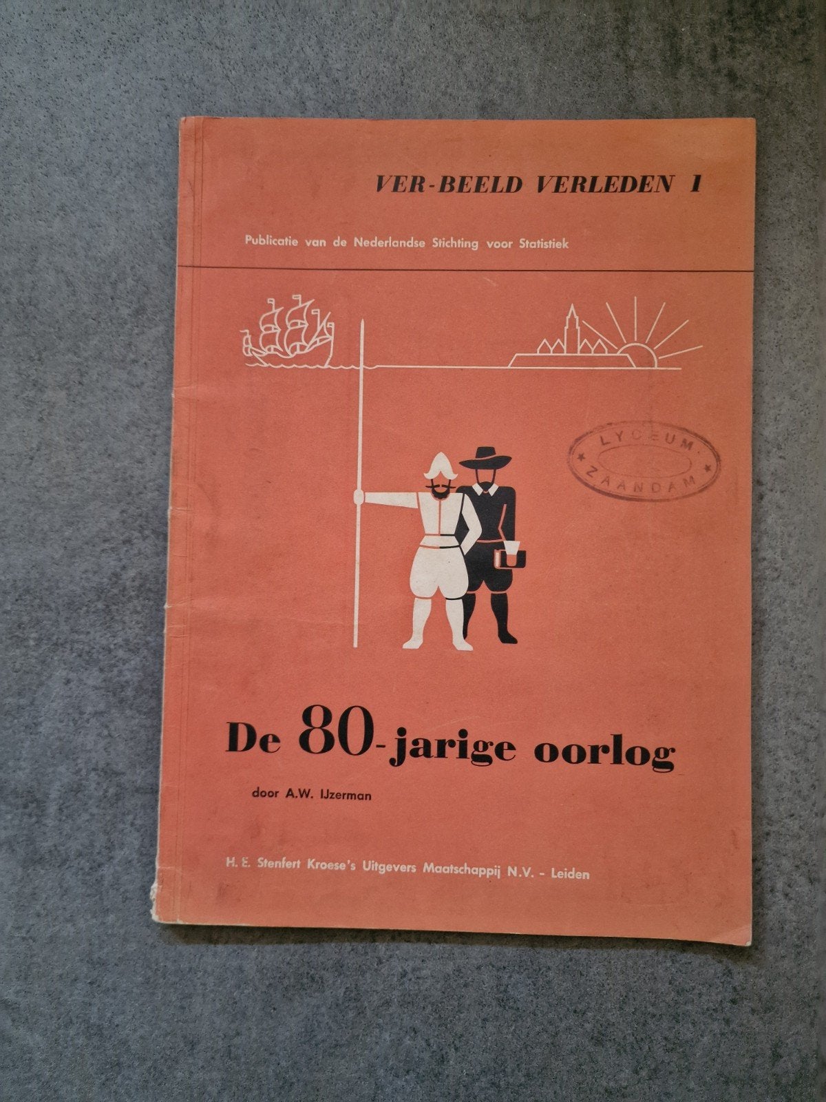 Ver-beeld Verleden I: De 80-jarige oorlog (1955), Europa, Ophalen of Verzenden, A.W. IJzerman, 20e eeuw of later