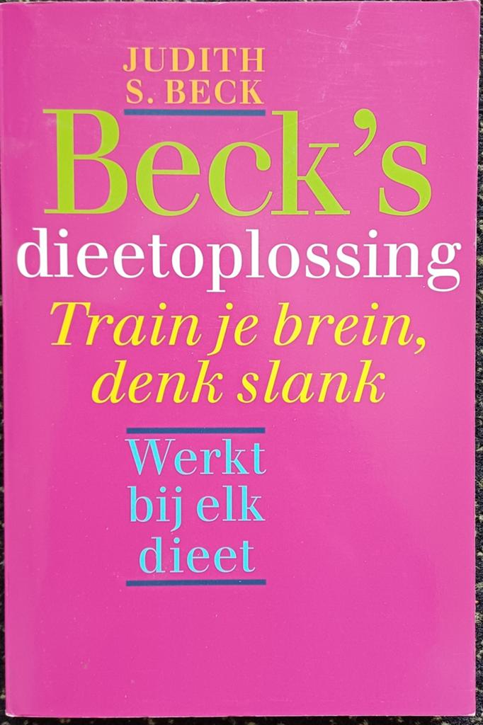 Beck's dieetoplossing: Train je brein, denk slank, Ophalen of Verzenden, Zo goed als nieuw, Dieet en Voeding, Judith S. Beck