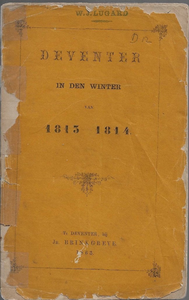 Deventer in den winter van 1813-1814 Uitgave Brinkgreve 1863, Ophalen of Verzenden, Onbekend