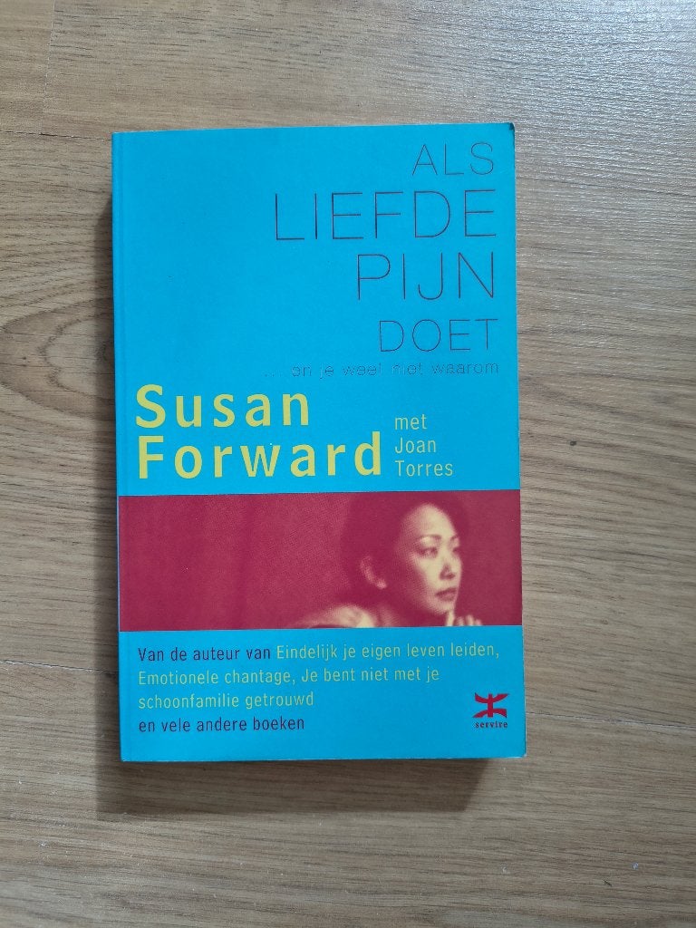 Als Liefde Pijn Doet ...en je weet niet waarom, Ophalen of Verzenden, Gelezen, Sociale psychologie, Susan Forward
