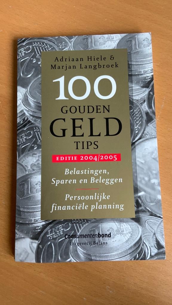 Adriaan Hiele-Marjan Langbroek-100 gouden Geldtips 2004-2005, Ophalen of Verzenden, Zo goed als nieuw
