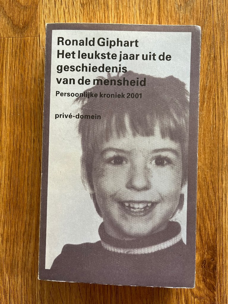 Het leukste jaar uit de geschiedenis van de mensheid, Boeken, Gelezen, Ophalen of Verzenden, Nederland, Ronald Giphart