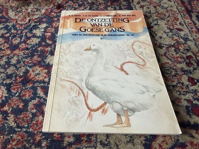 De Ontzetting van de Goese Gans. Goes en Zuid-Beveland in de, Boeken, Oorlog en Militair, Tweede Wereldoorlog, Diverse auteurs