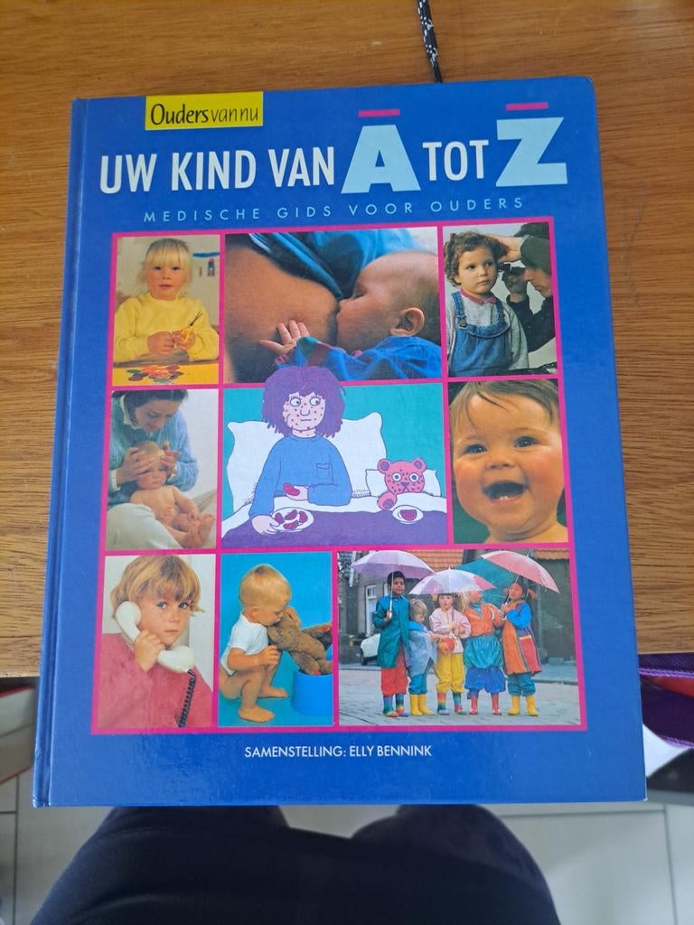 Uw Kind van A tot Z - Medische Gids voor Ouders, Boeken, Ophalen of Verzenden, Gelezen, Opvoeding tot 6 jaar, Elly Bennink