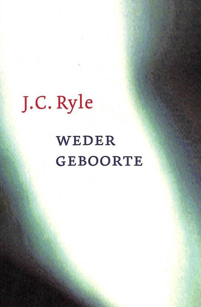 J.C. Ryle: Wedergeboorte., Christendom | Protestants, Ophalen of Verzenden, Gelezen, J.C. Ryle