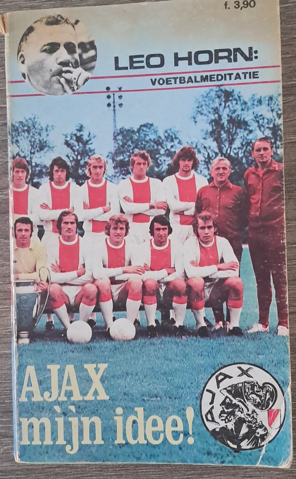 Leo Horn: Voetbalmeditatie - Ajax mijn idee! (1972), Ophalen of Verzenden, Ajax, Boek of Tijdschrift