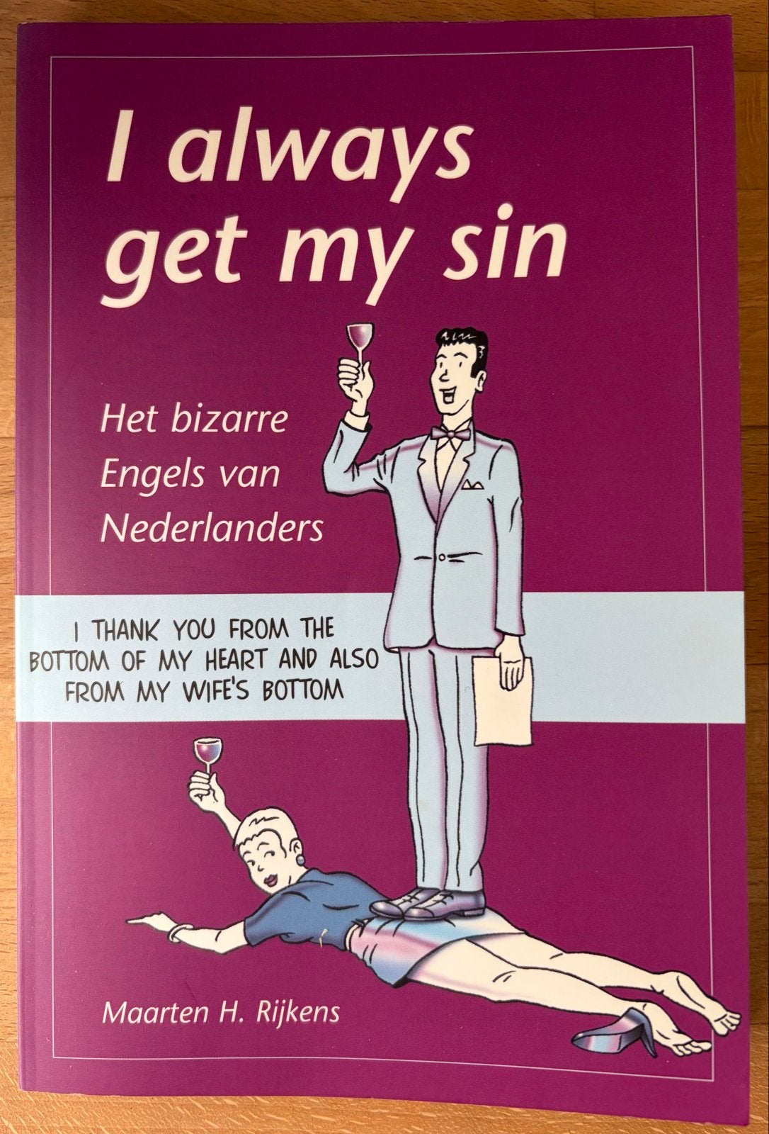 I always get my sin - Het bizarre Engels van Nederlanders, Ophalen of Verzenden, Zo goed als nieuw, Nederland