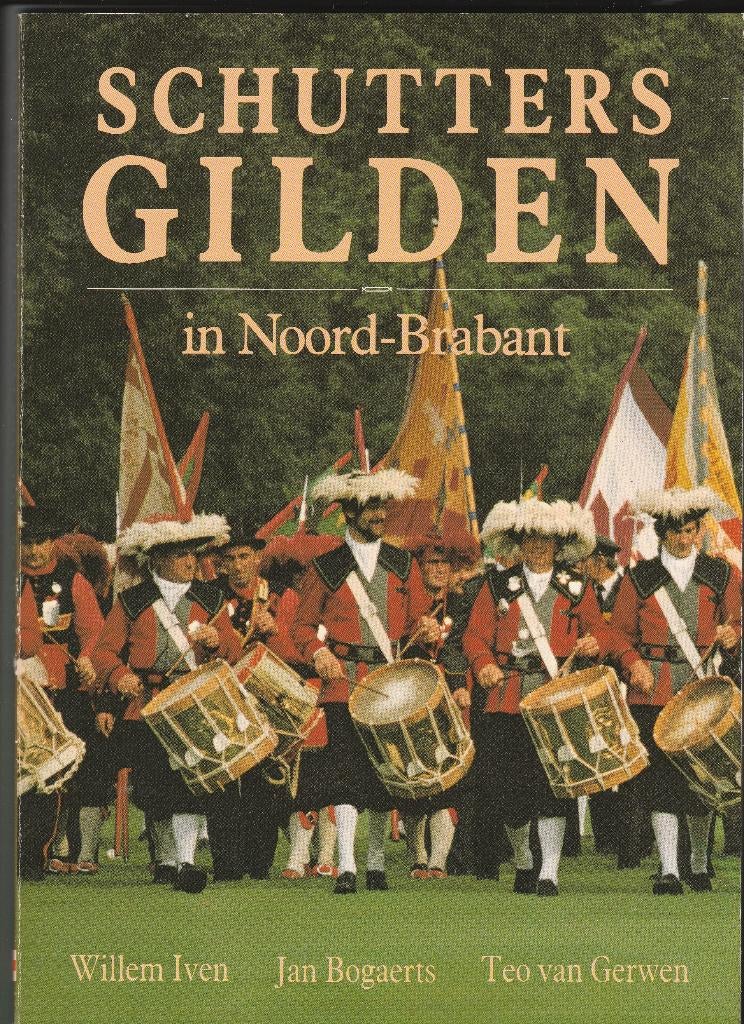 Schutters gilden in Noord Brabant1983- nieuw- Willem Iven, 20e eeuw of later, Verzenden, Zo goed als nieuw, Zie beschrijving