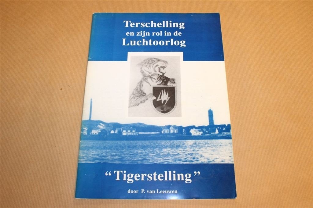 Tigerstelling - Terschelling en zijn rol in de luchtoorlog, Boeken, Ophalen of Verzenden, Zo goed als nieuw