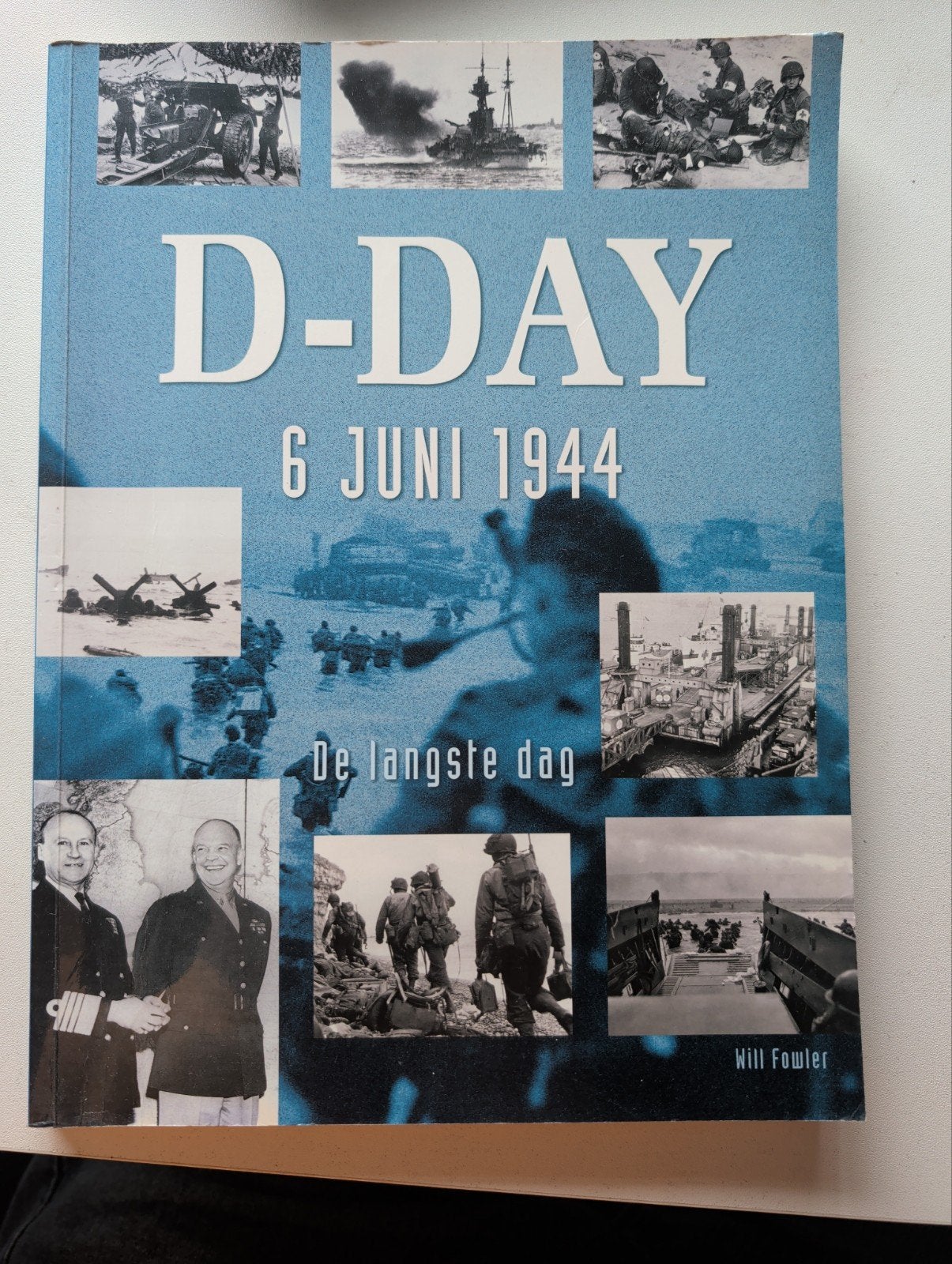 D-Day 6 Juni 1944 - De Langste Dag (Will Fowler), Ophalen of Verzenden, Will Fowler, Overige onderwerpen, Tweede Wereldoorlog