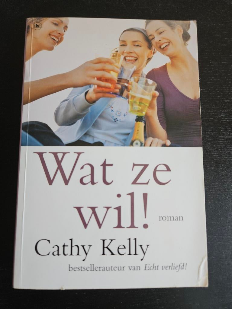 Cathy Kelly - Wat ze wil! Roman, Ophalen of Verzenden, Gelezen, Cathy Kelly, Nederland