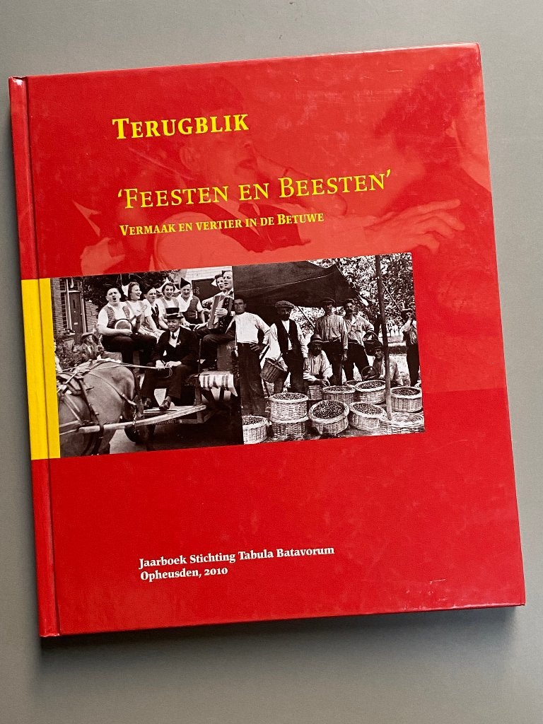Terugblik Feesten en Beesten vermaak en vertier in de Betuwe, Ophalen of Verzenden, 20e eeuw of later, Zo goed als nieuw