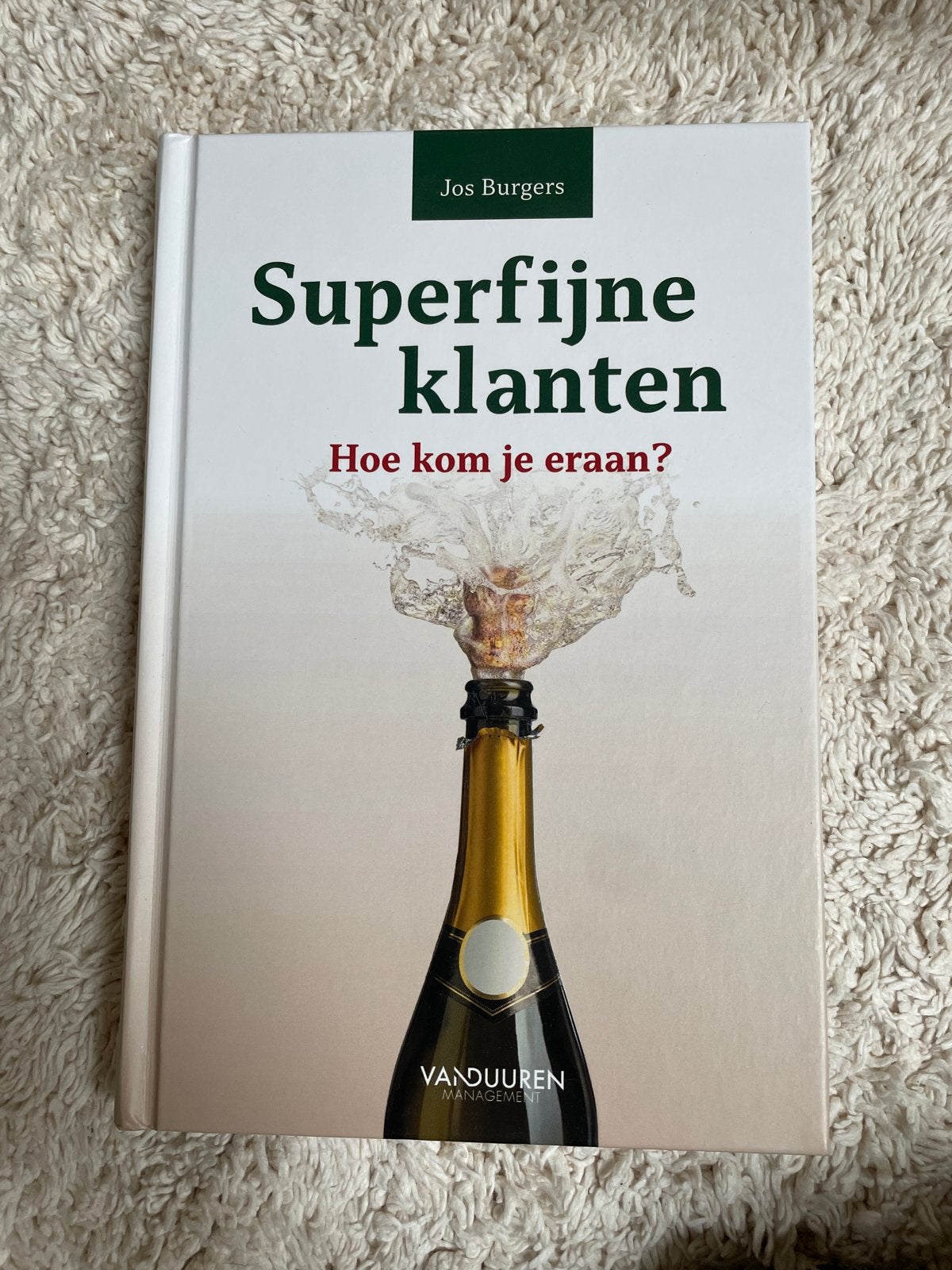 Jos Burgers - Superfijne klanten, Boeken, Ophalen of Verzenden, Zo goed als nieuw, Economie en Marketing, Jos Burgers