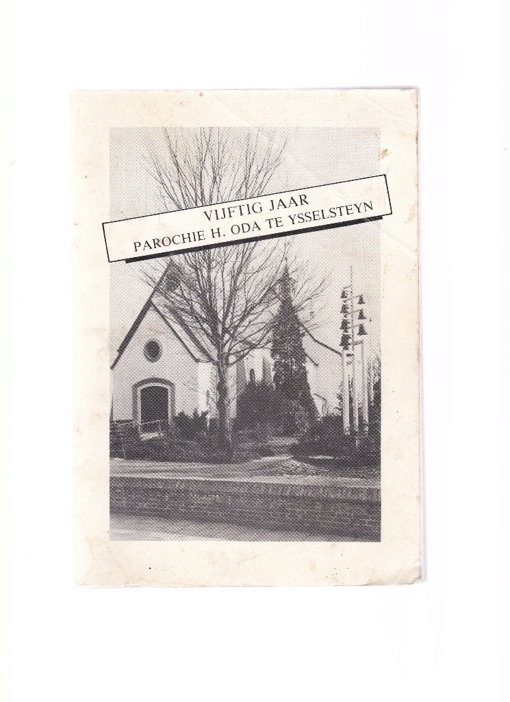 Vijftig jaar  Parochie H Oda Ysselsteyn    (Limburg ), Ophalen of Verzenden, Gelezen
